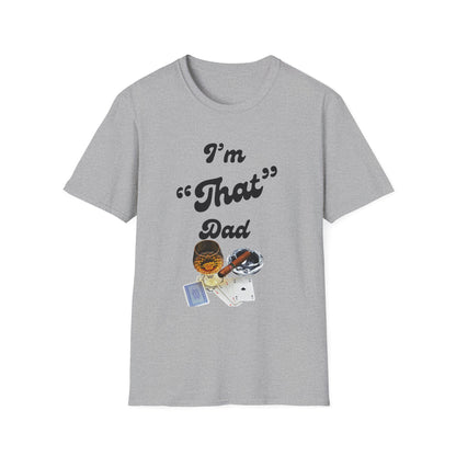 I'm 'That' Dad Tee