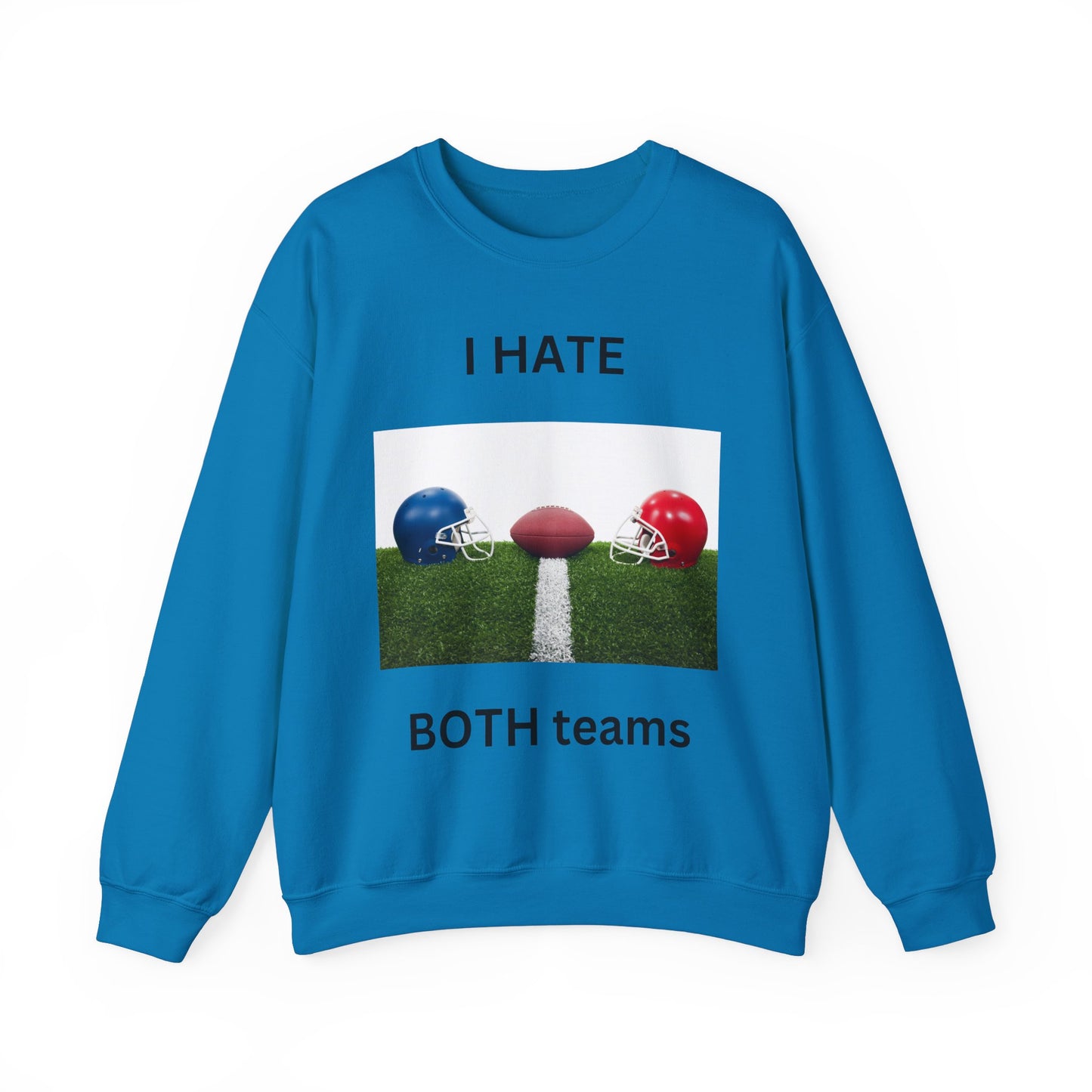 I Hate Both Teams-Sweatshirt