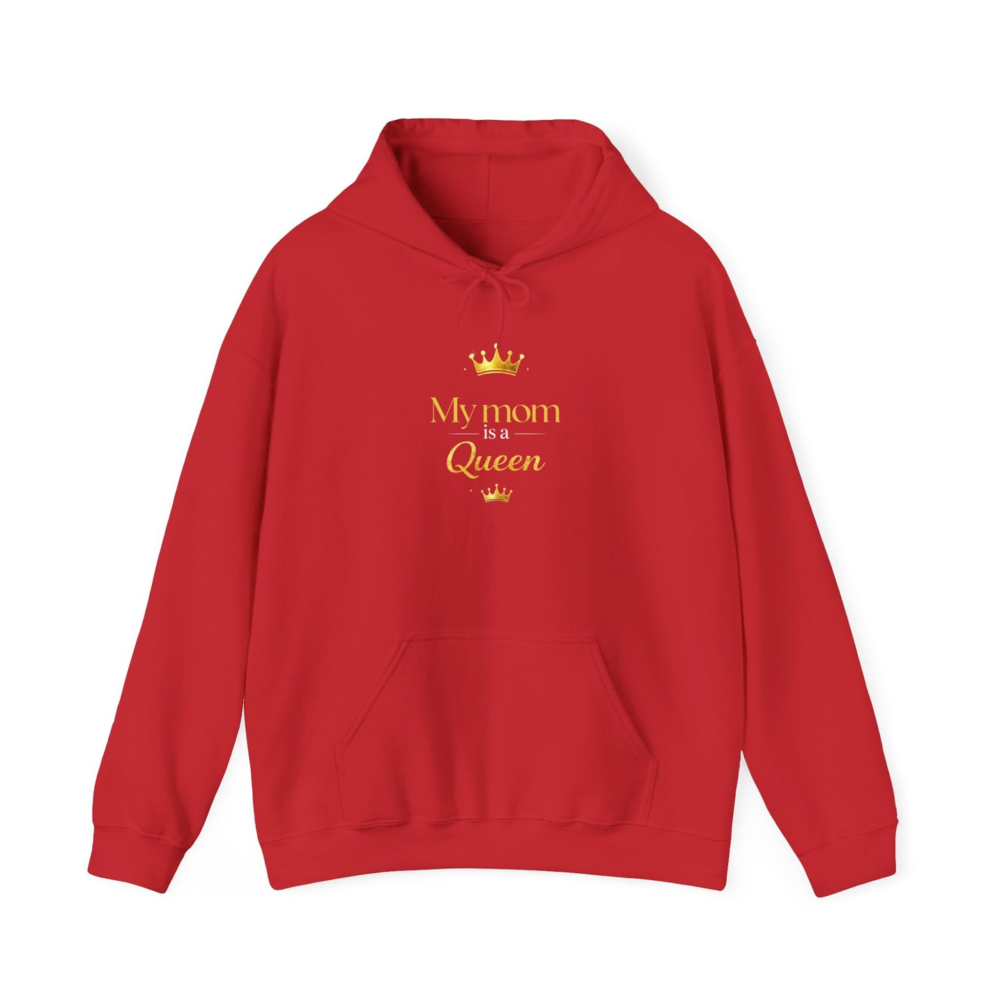 My Mom is A Queen Hoodie — Mother's Day Gift