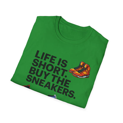 Life is Short Buy the Sneakers T-Shirt