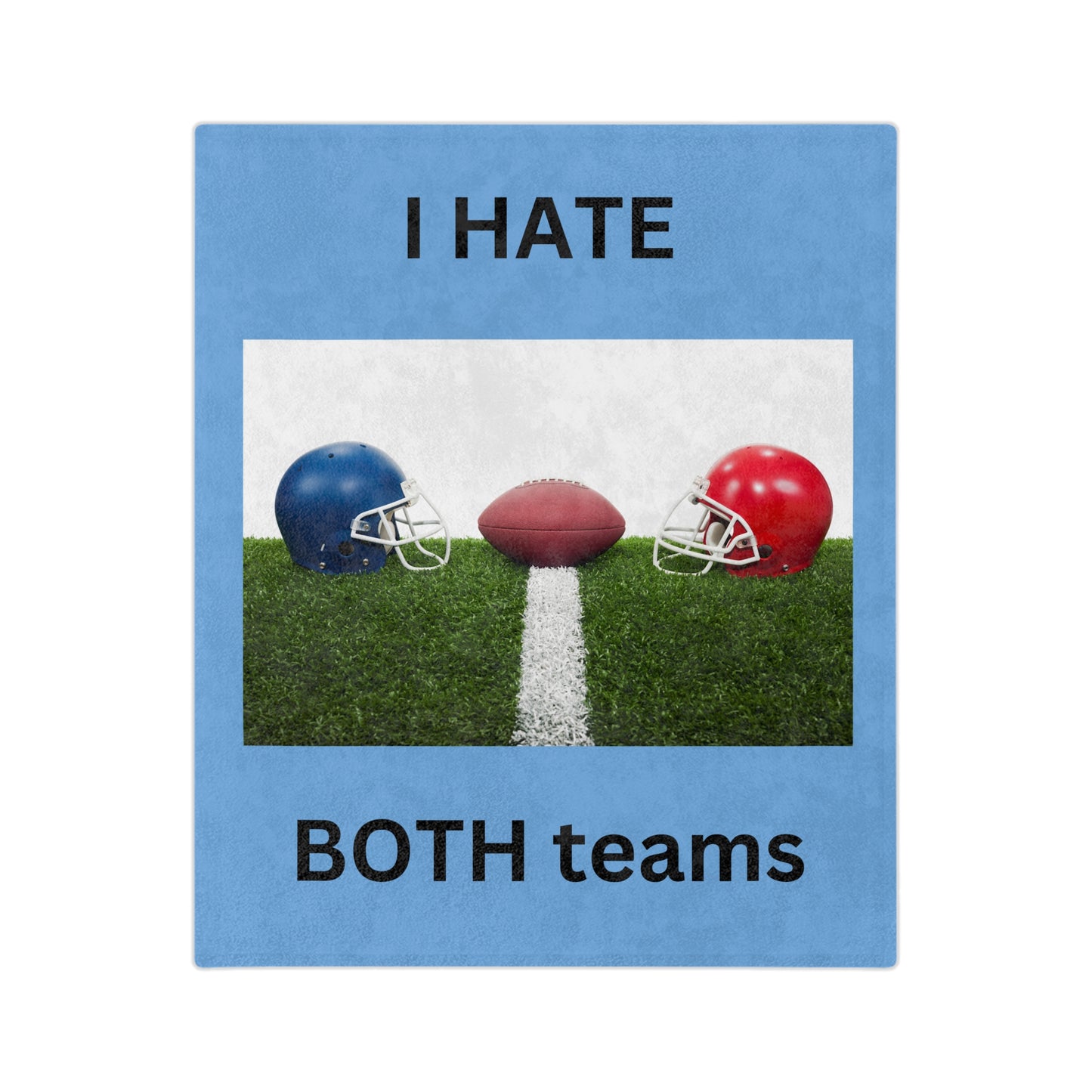 I Hate Both Teams-Light Blue