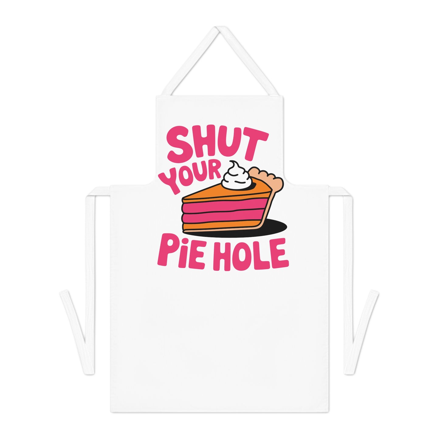 Shut Your Pie Hole-White