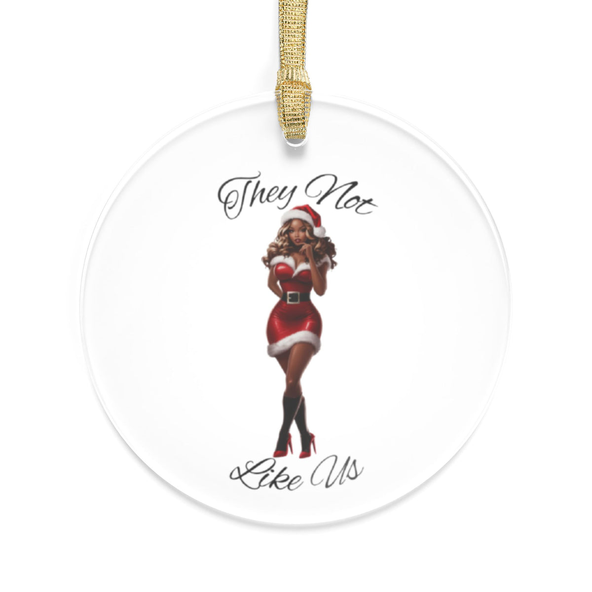 They Not Like Us 3-Acrylic Ornaments