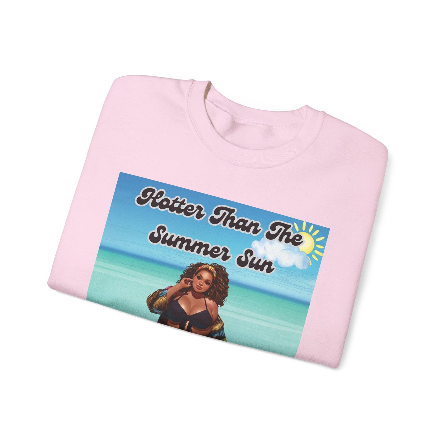 Hotter Than The Summer Sun Sweatshirt