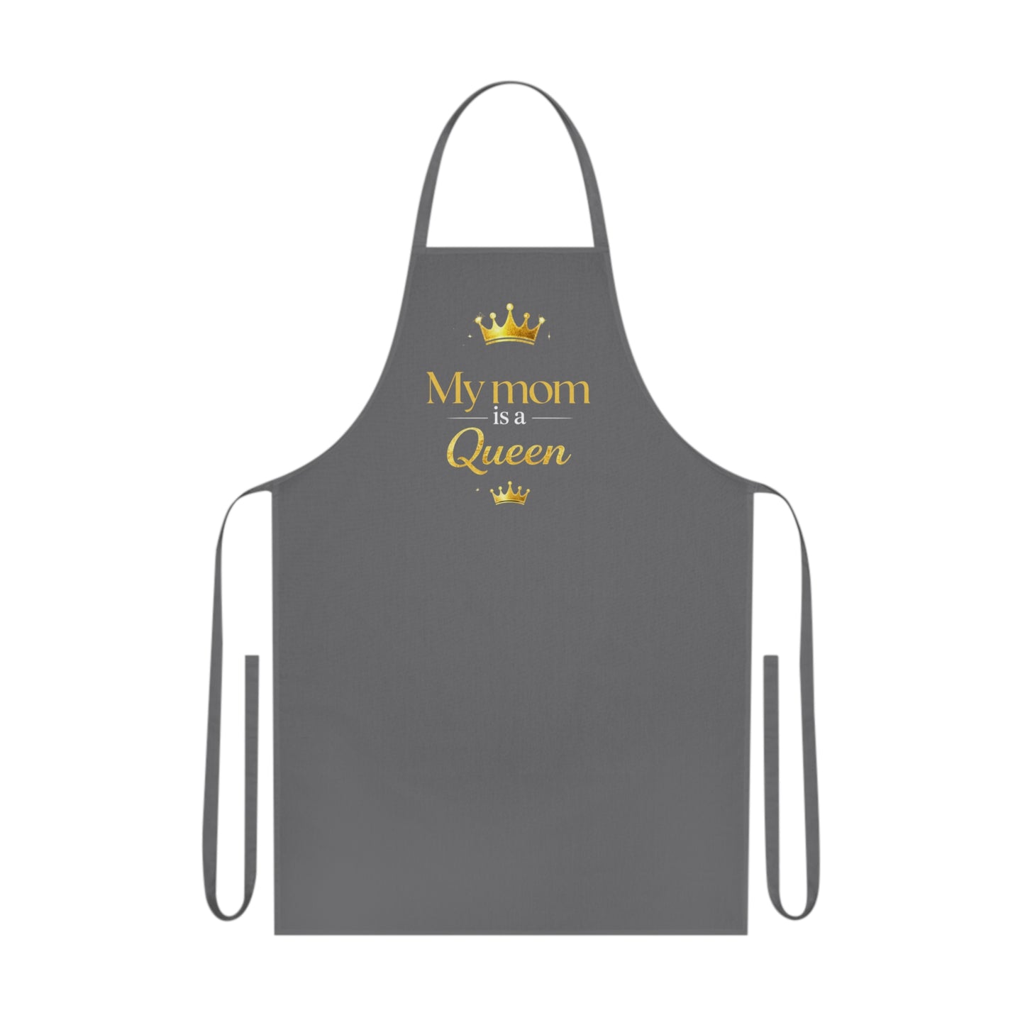 Apron — "My Mom is a Queen" Cotton Kitchen Apron