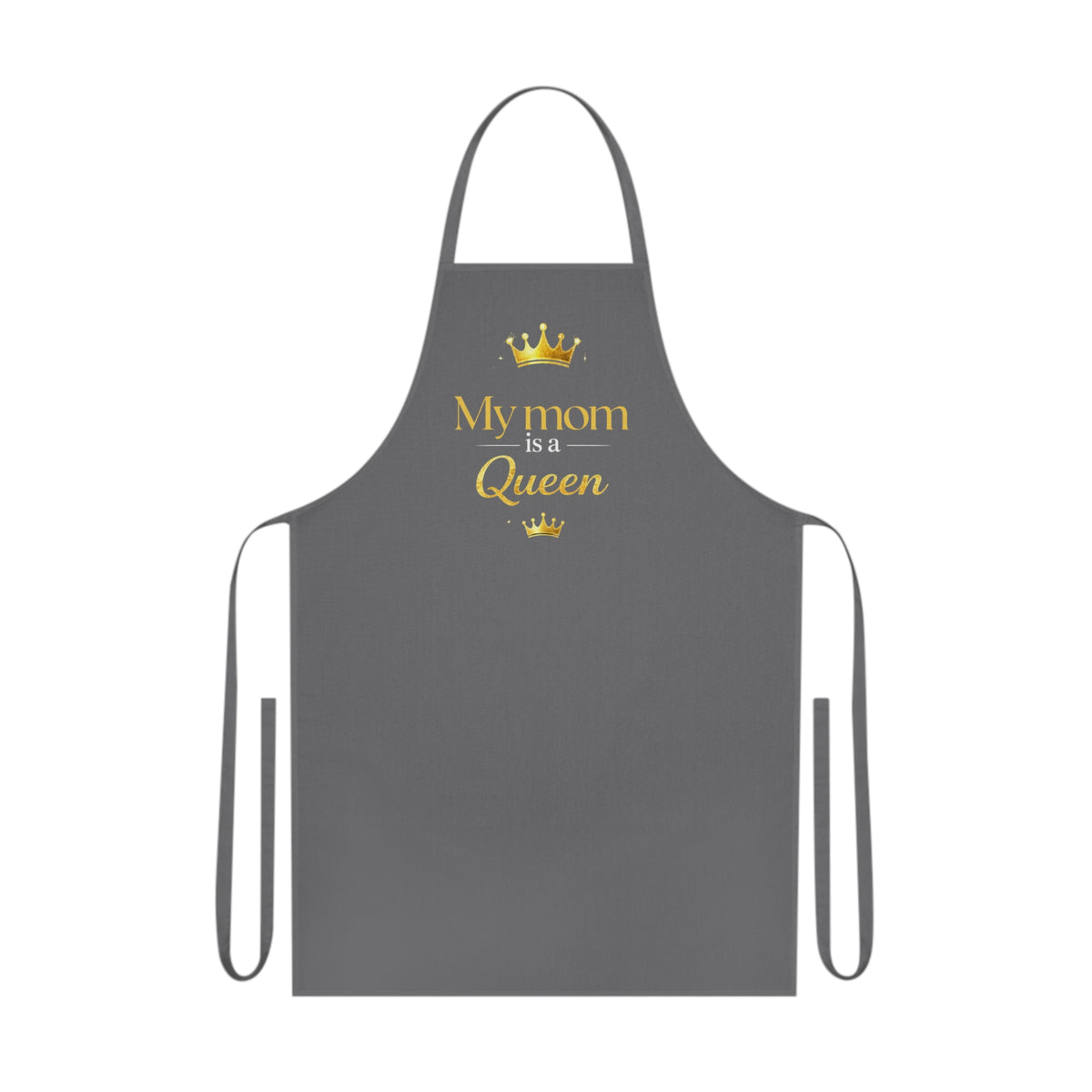 Apron — "My Mom is a Queen" Cotton Kitchen Apron