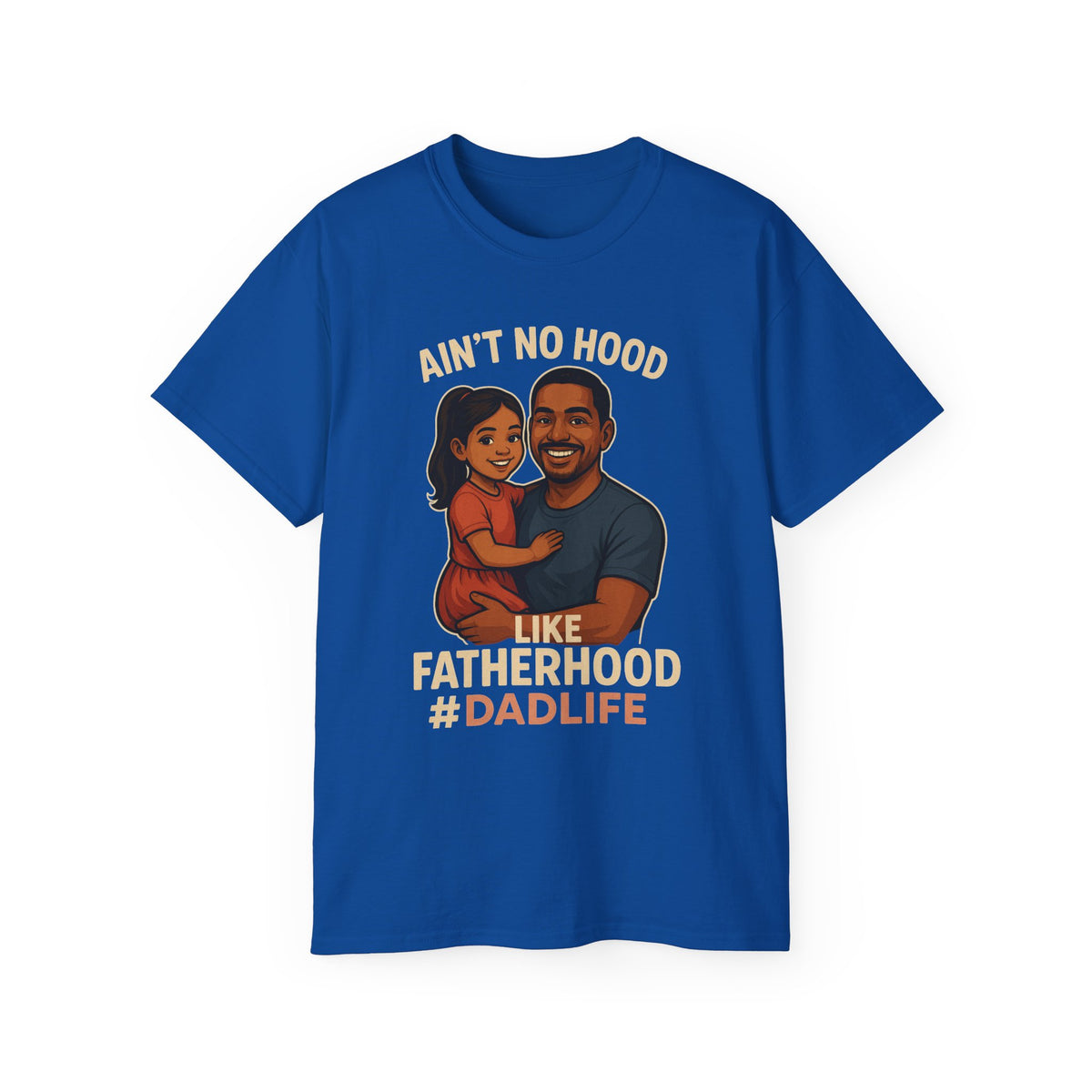 Ain't No Hood-HispanicGirl-Ultra Cotton Tee - Ain't No Hood Like Fatherhood