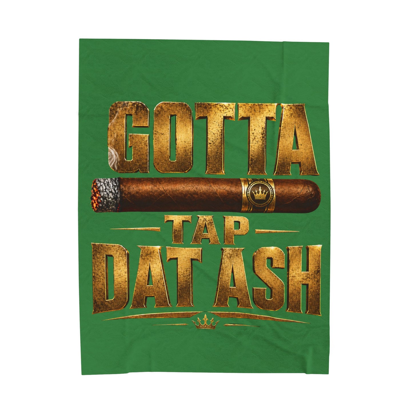 "Gotta Tap Dat Ash" Green Plush Velveteen Blanket