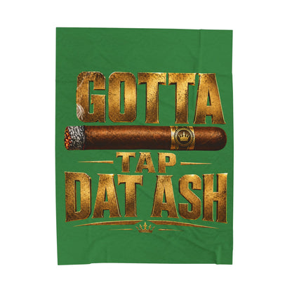 "Gotta Tap Dat Ash" Green Plush Velveteen Blanket