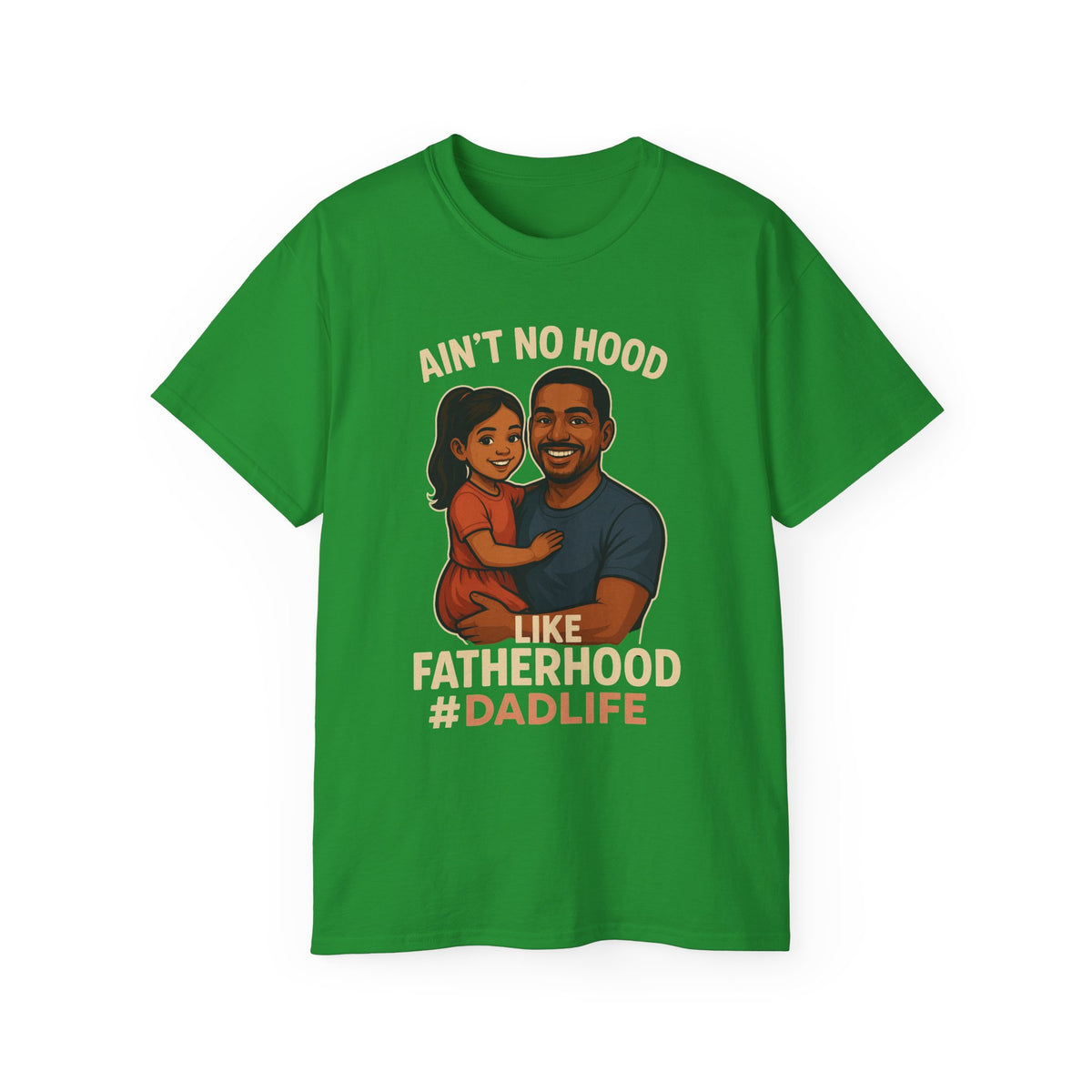 Ain't No Hood-HispanicGirl-Ultra Cotton Tee - Ain't No Hood Like Fatherhood