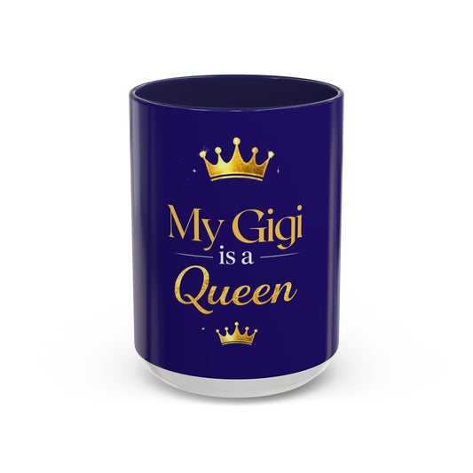My Gigi Is A Queen Accent Coffee Mug — Gift for Grandmothers, Blue Gold Crown Design (11/15 oz)