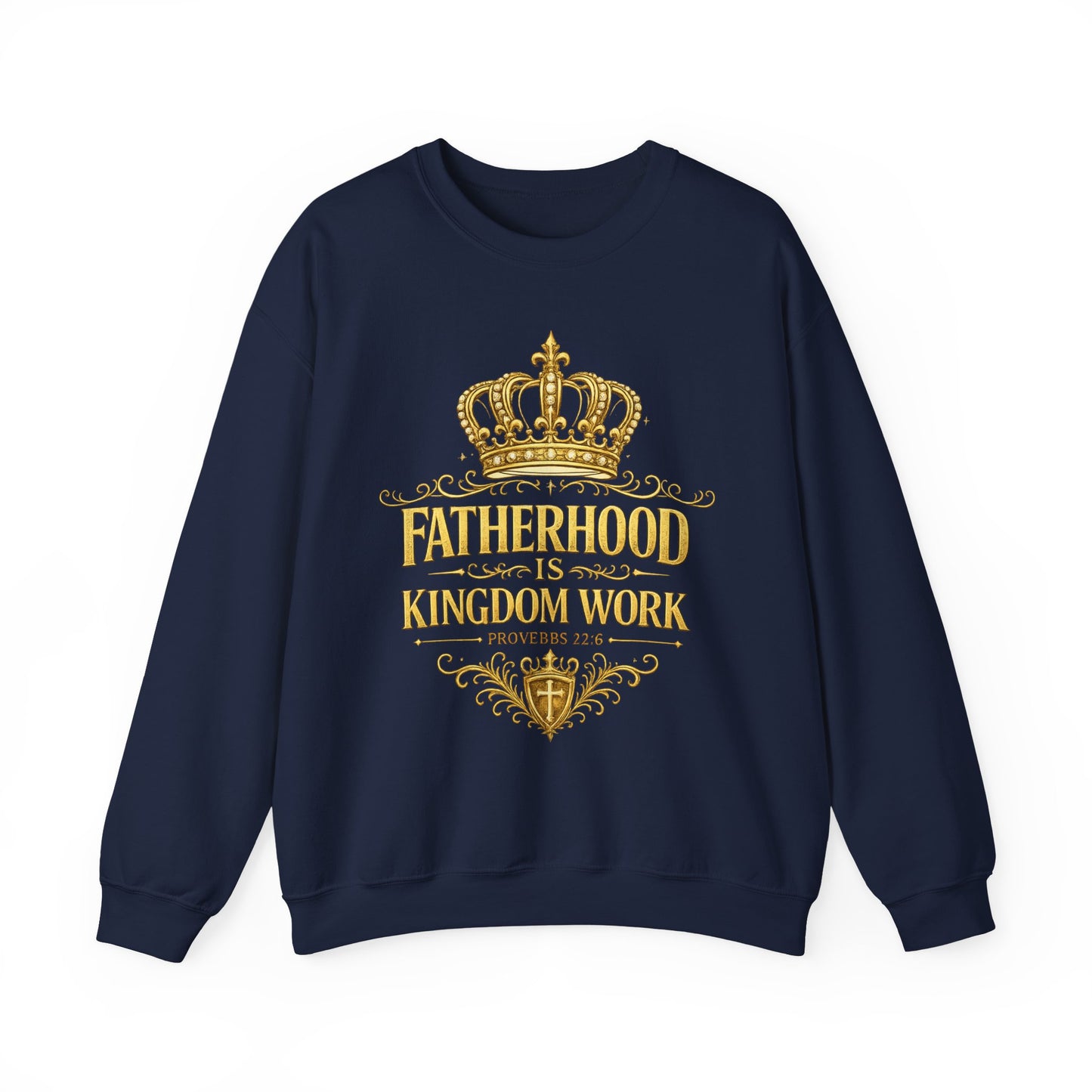 Fatherhood Is Kingdom Work Sweatshirt — Christian Dad Crewneck