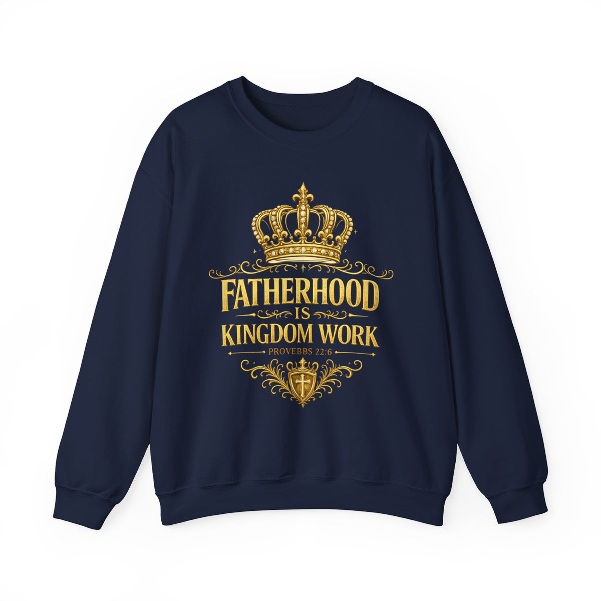 Fatherhood Is Kingdom Work Sweatshirt — Christian Dad Crewneck