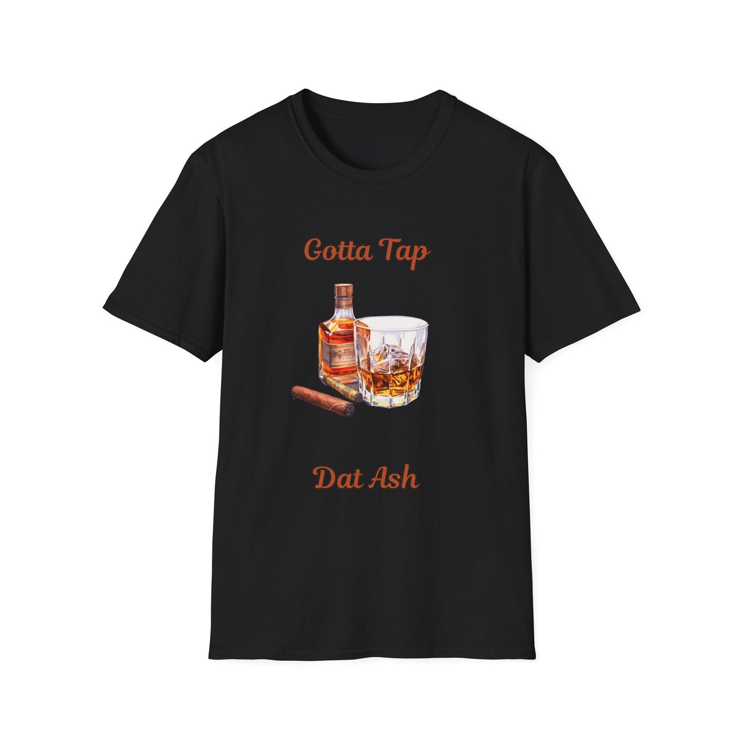 Gotta Tap Dat Ash Unisex T-Shirt | Fun Party Tee
