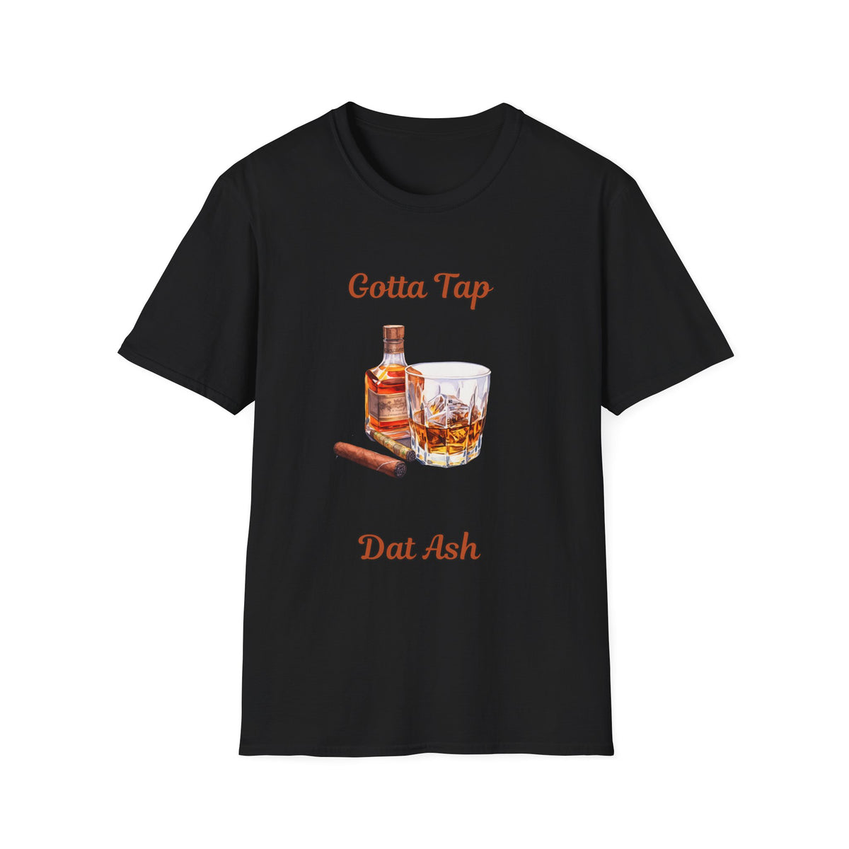 Gotta Tap Dat Ash Unisex T-Shirt | Fun Party Tee