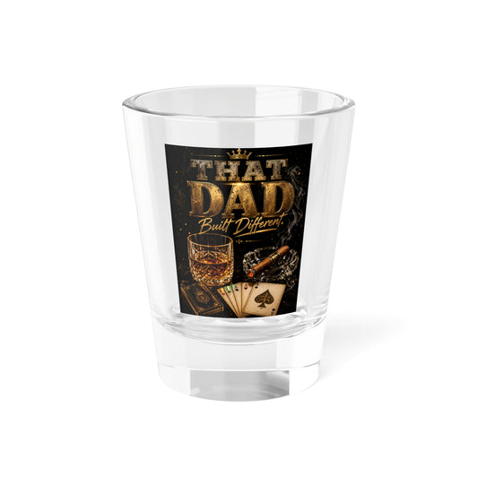 "That Dad Built Different Whiskey & Poker Gift for Fathers-Shot Glass