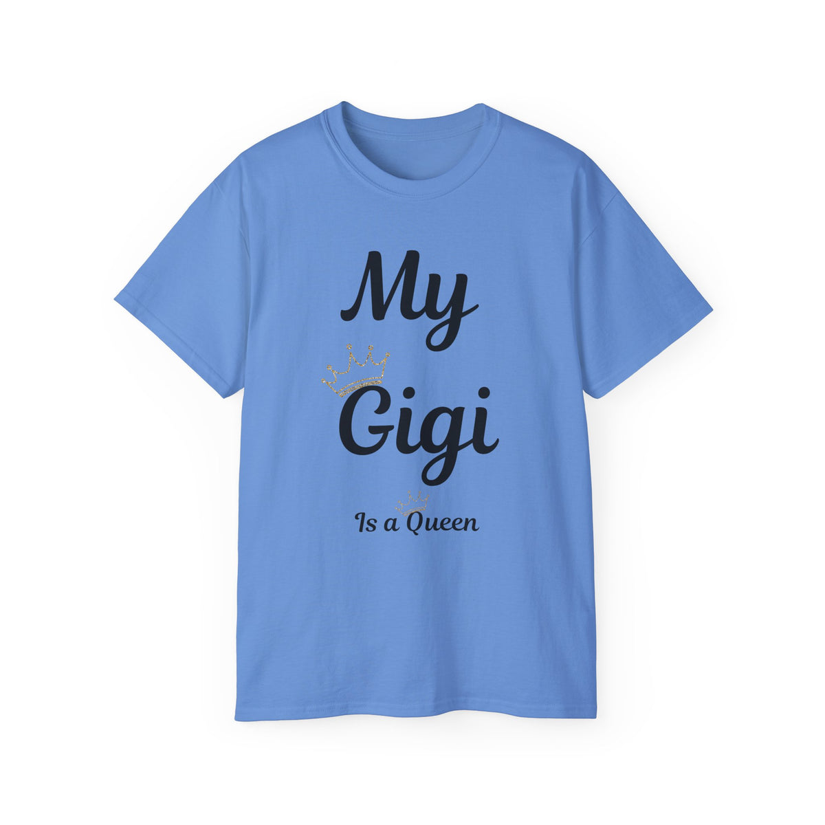 My Gigi Is a Queen Unisex Ultra Cotton Tee - Perfect Gift for Grandmothers