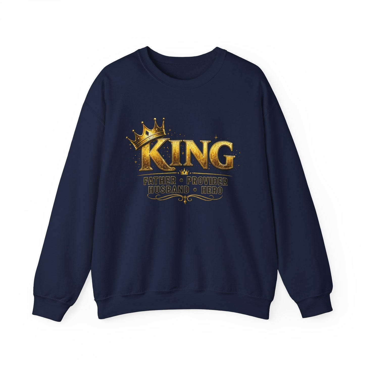 King Father Provider Husband Hero Crewneck Sweatshirt — Father's Day