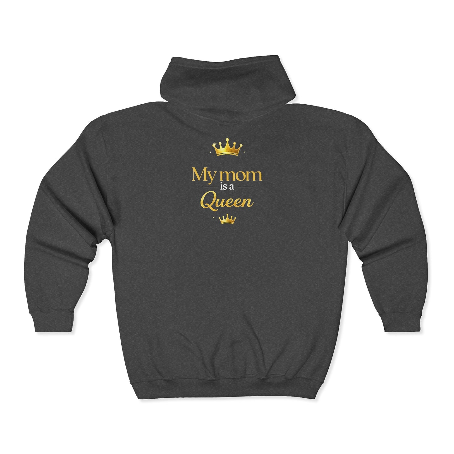 Queen Mom Custom Zip Hoodie — "My Mom is a Queen" Personalized Jacket