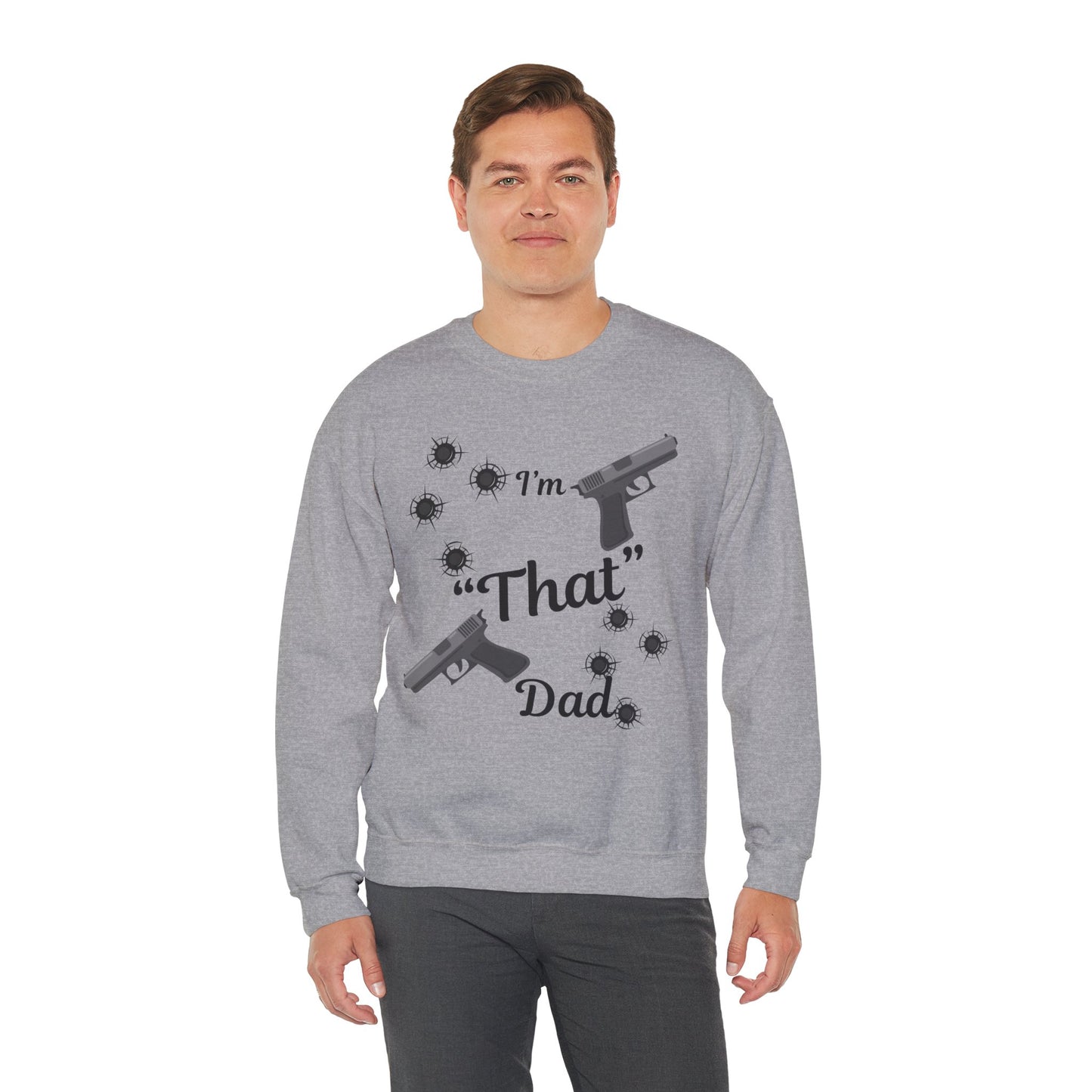 Funny Dad Sweatshirt, I'm "That" Dad Crewneck