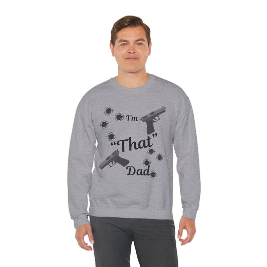 Funny Dad Sweatshirt, I'm "That" Dad Crewneck