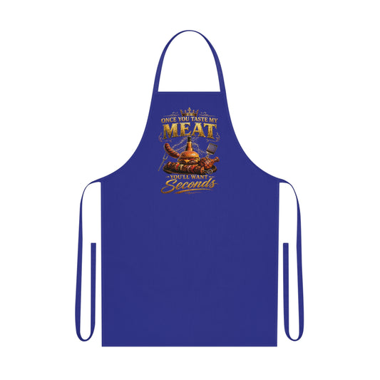 "Once You Taste My Meat You’ll Want Seconds" Grilling Apron