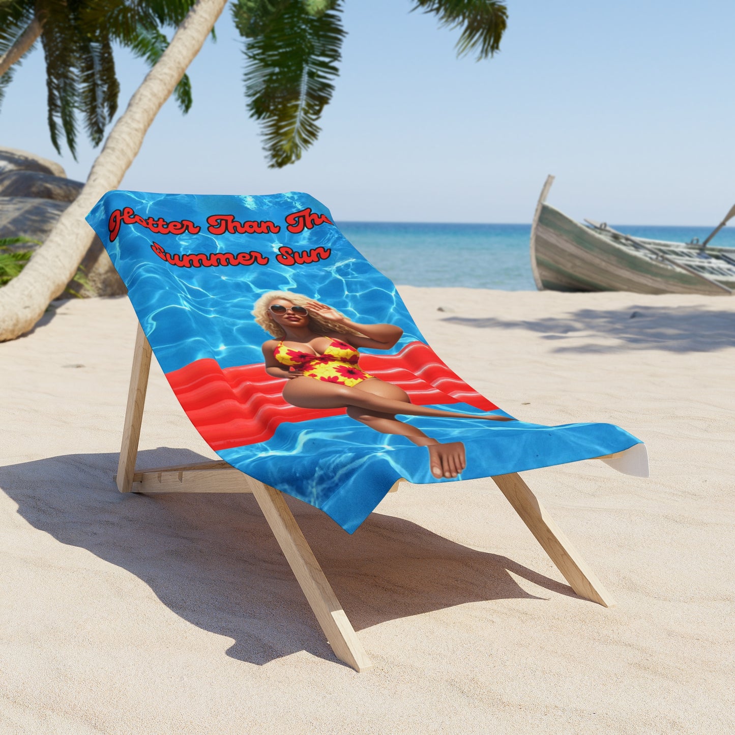 Hotter Than The Summer Sun- Beach Towel