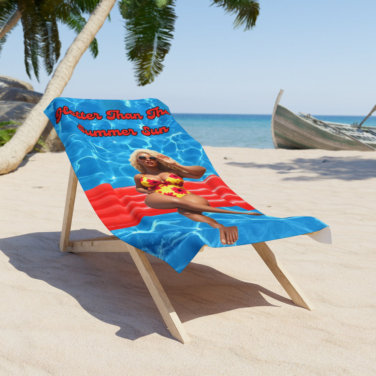 Hotter Than The Summer Sun- Beach Towel