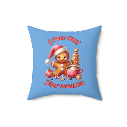 I Put Out ForSanta-Spun Polyester Square Pillow (Lt Blue)