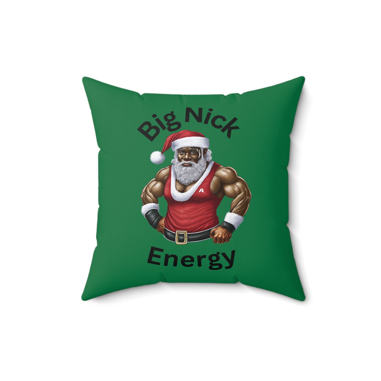 Big Nick Energy-Spun Polyester Square Pillow (Dk Green)