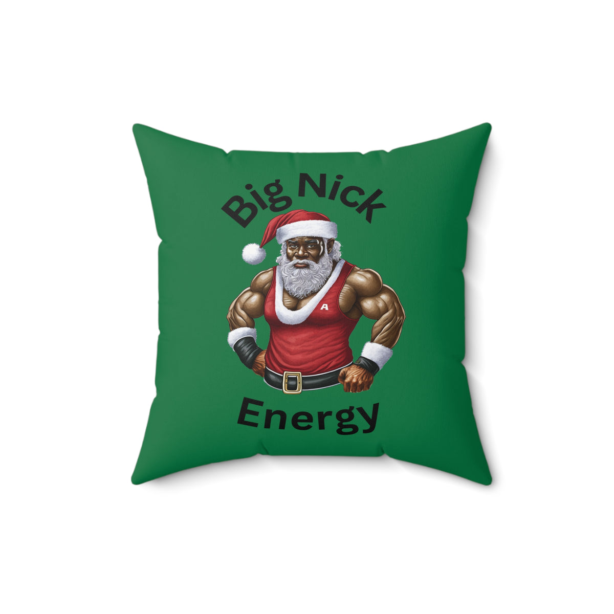 Big Nick Energy-Spun Polyester Square Pillow (Dk Green)