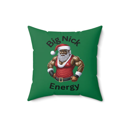 Big Nick Energy-Spun Polyester Square Pillow (Dk Green)