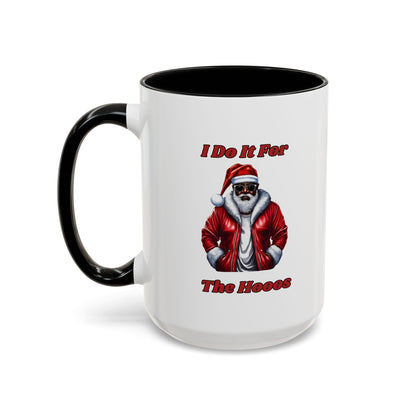 I Do It For The Hoos-Accent Coffee Mug (11, 15oz) (Black)