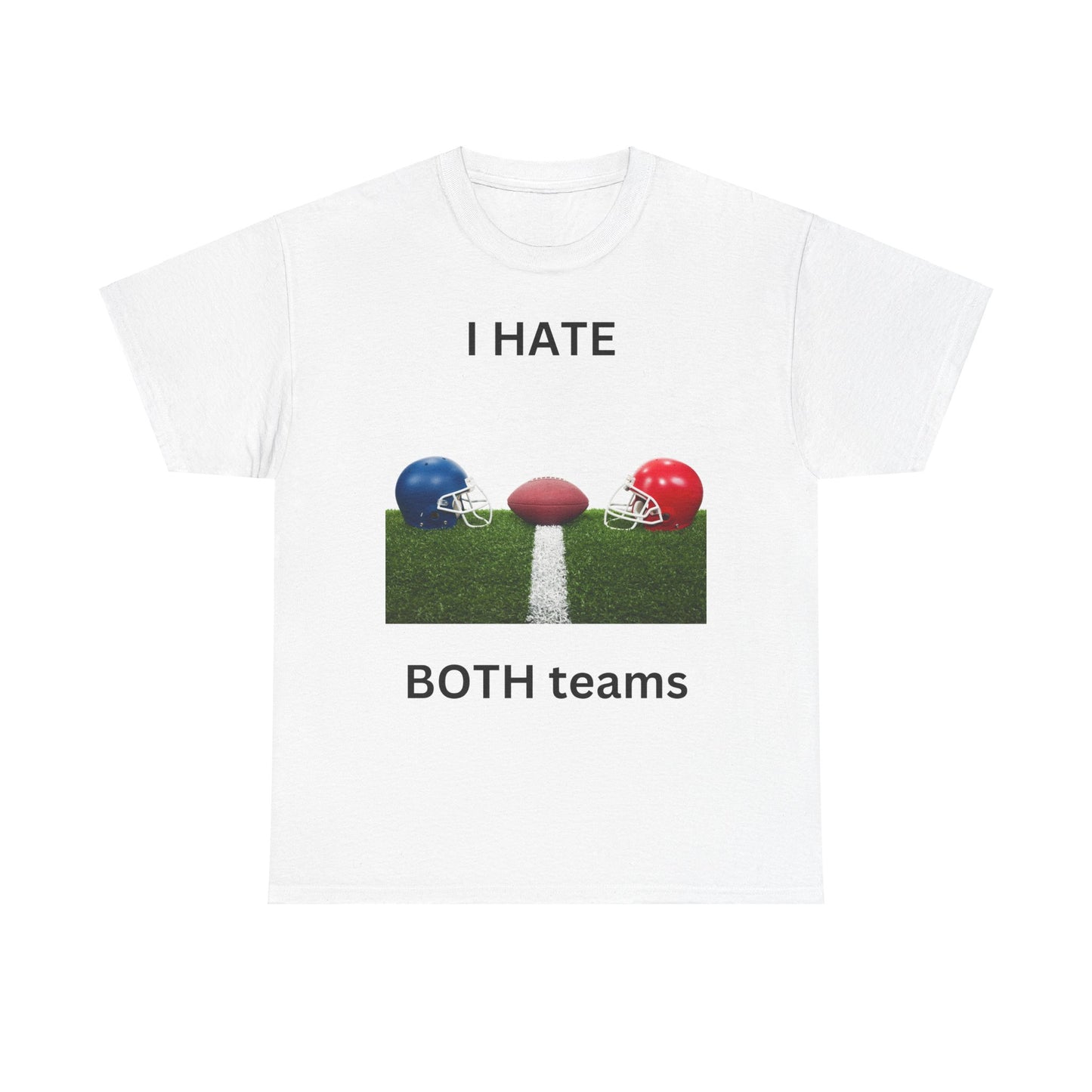 I Hate Both Teams T-Shirt