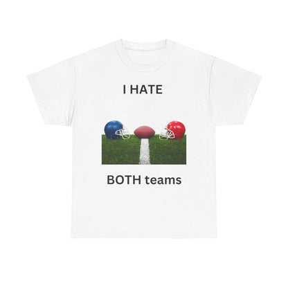 I Hate Both Teams T-Shirt
