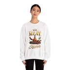 "Once You Taste My Meat You'll Want Seconds" Crewneck Sweatshirt
