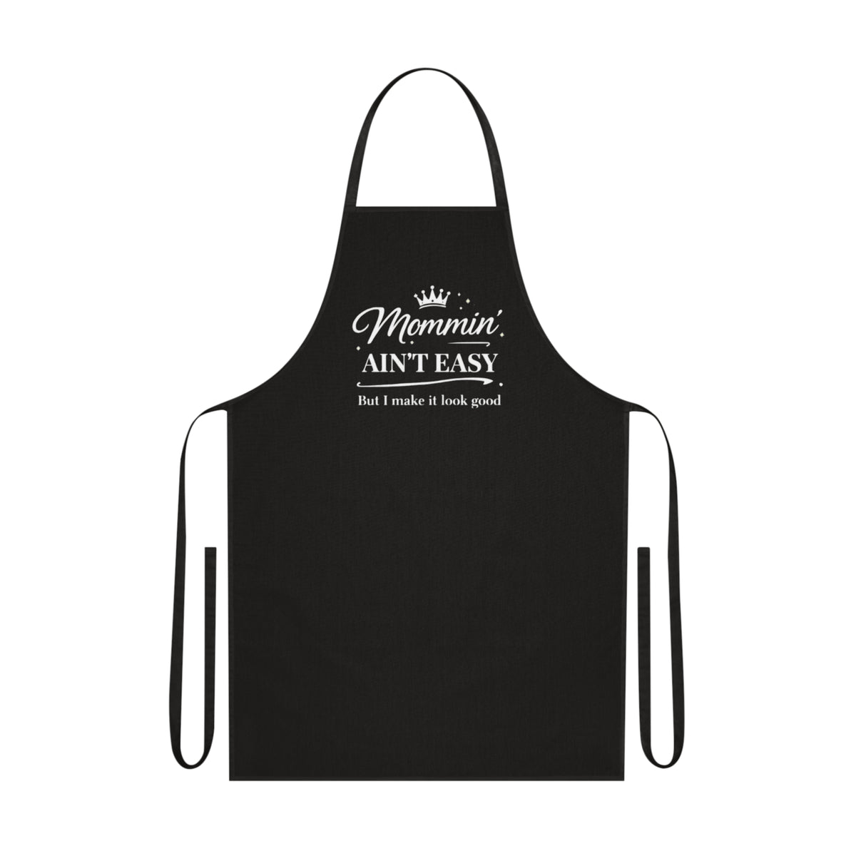 Apron — "Mommin' Ain't Easy" Funny Mom Chef Apron