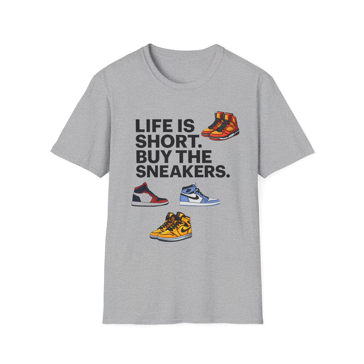 Life is Short Buy the Sneakers T-Shirt