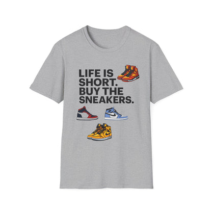 Life is Short Buy the Sneakers T-Shirt