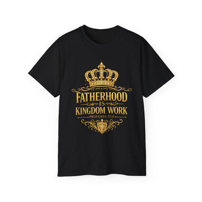 Fatherhood Kingdom Tee — "Fatherhood Is Kingdom Work" Christian Dad T‑Shirt