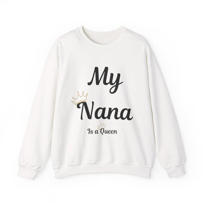My Nana Is a Queen Crewneck Sweatshirt - Perfect Gift for Grandmothers