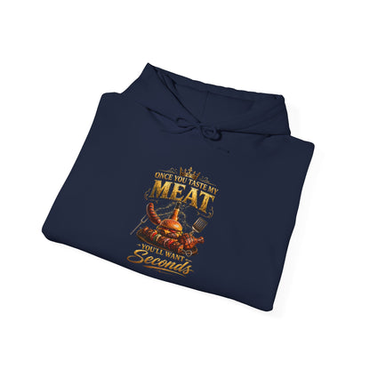"Once You Taste My Meat You'll Want Seconds" Hooded Sweatshirt