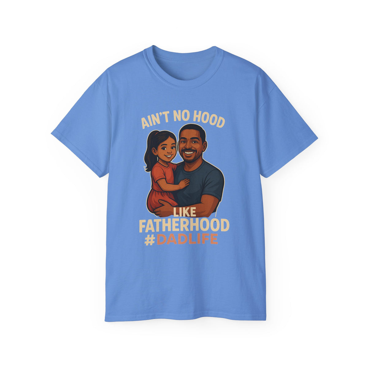 Ain't No Hood-HispanicGirl-Ultra Cotton Tee - Ain't No Hood Like Fatherhood