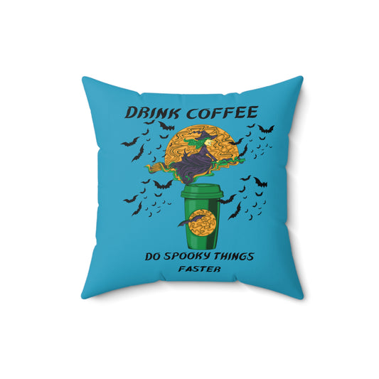 Drink Coffee Spooky Faster-Turquoise