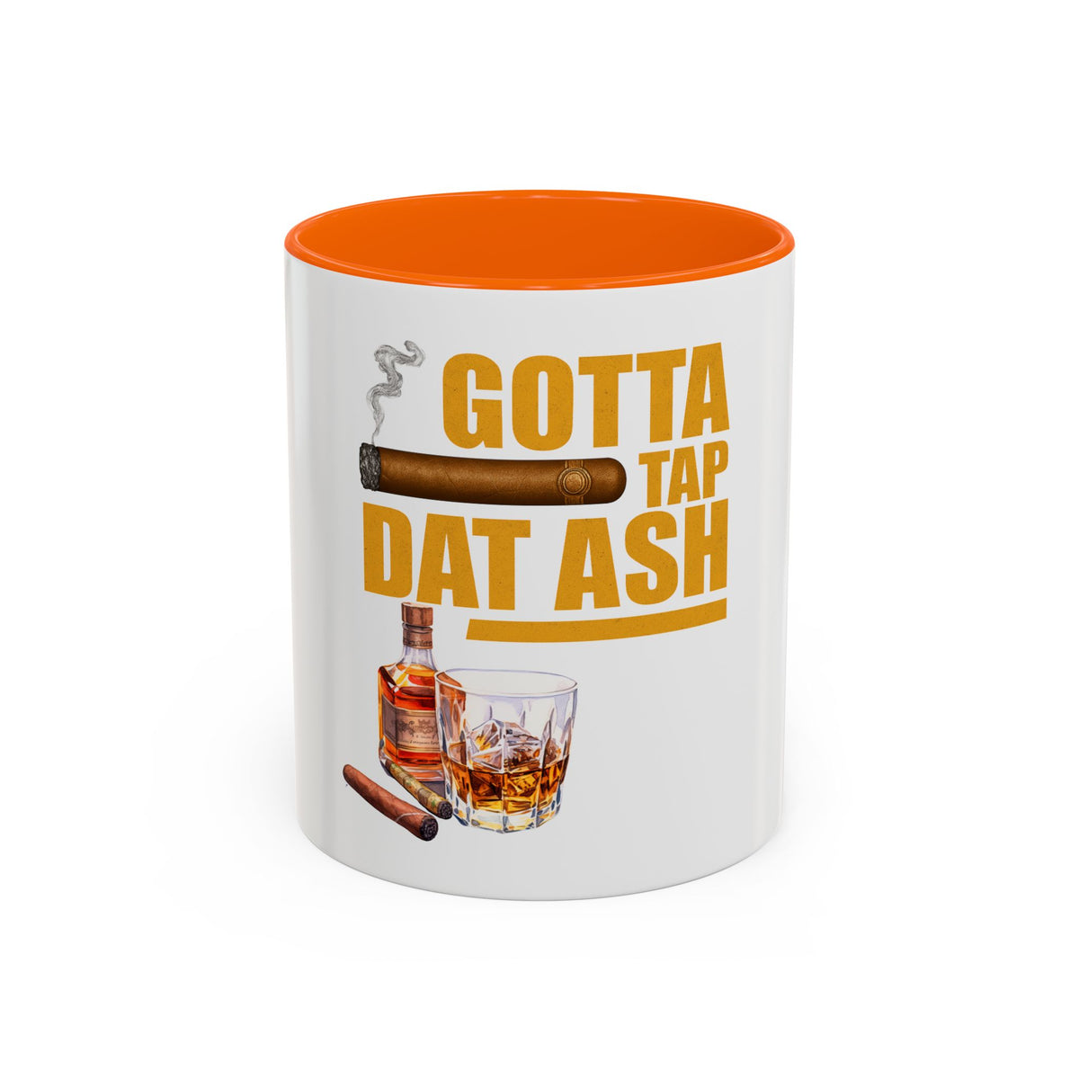 Gotta Tap Dat Ash Coffee Mug