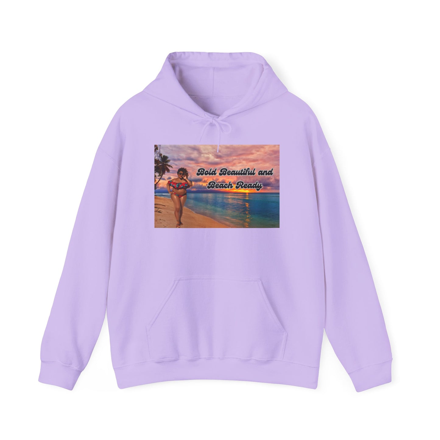 Bold Beautiful and Beach Ready Hoodie