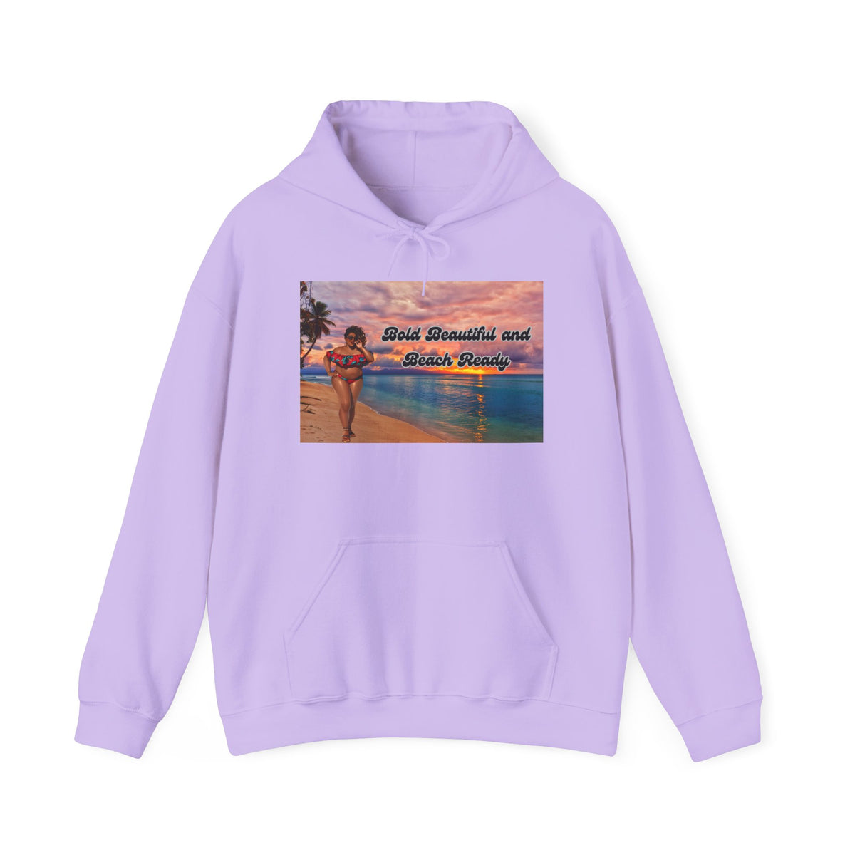 Bold Beautiful and Beach Ready Hoodie