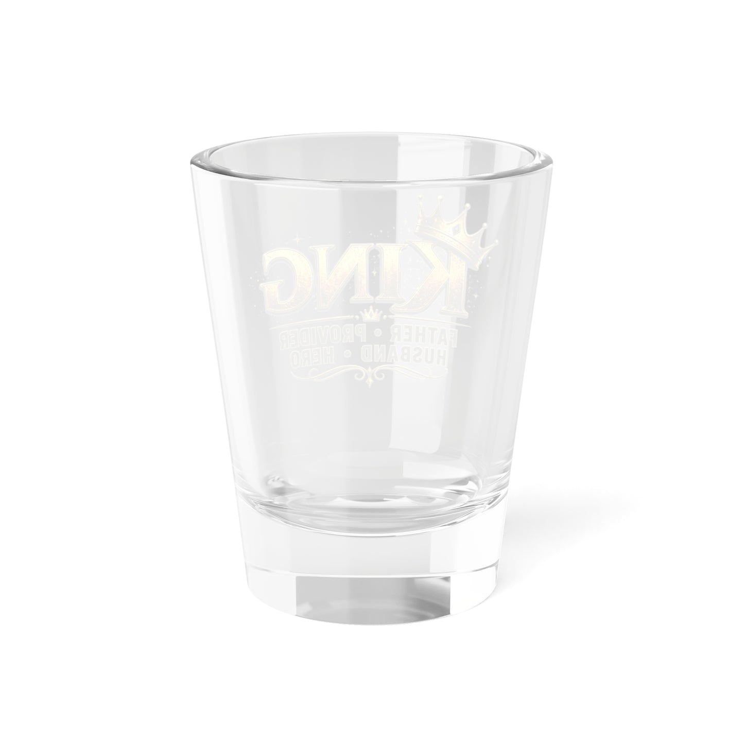 'King: Father • Provider • Husband • Hero' 1.5oz Shot Glass