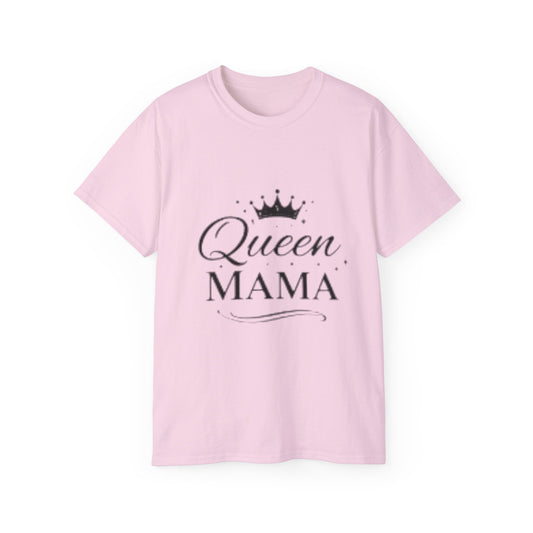 Queen Mama T-Shirt 1 —  Mother’s Day Gift