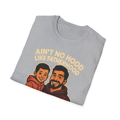 Ain't No Hood Like Fatherhood T-Shirt - #DadLife Unisex Softstyle Tee